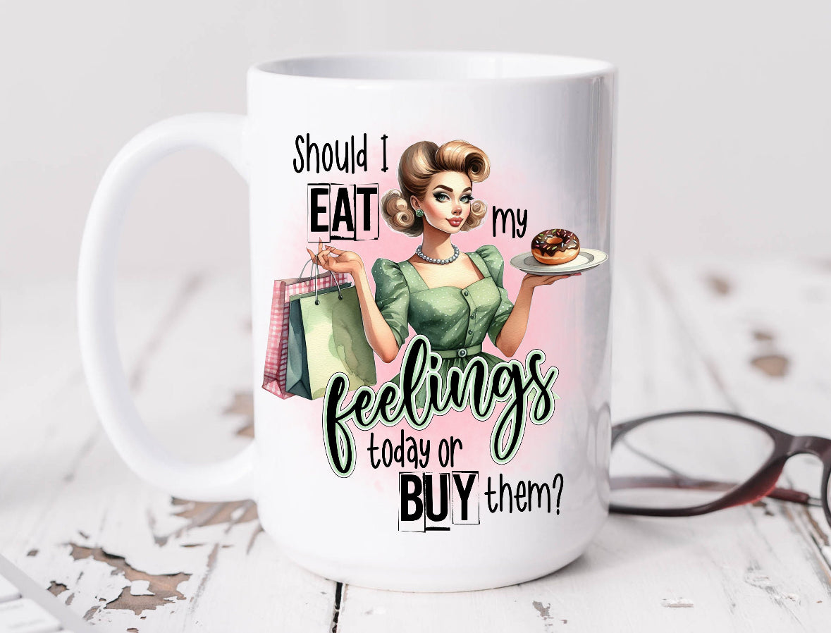Should I Eat My Feelings Mug