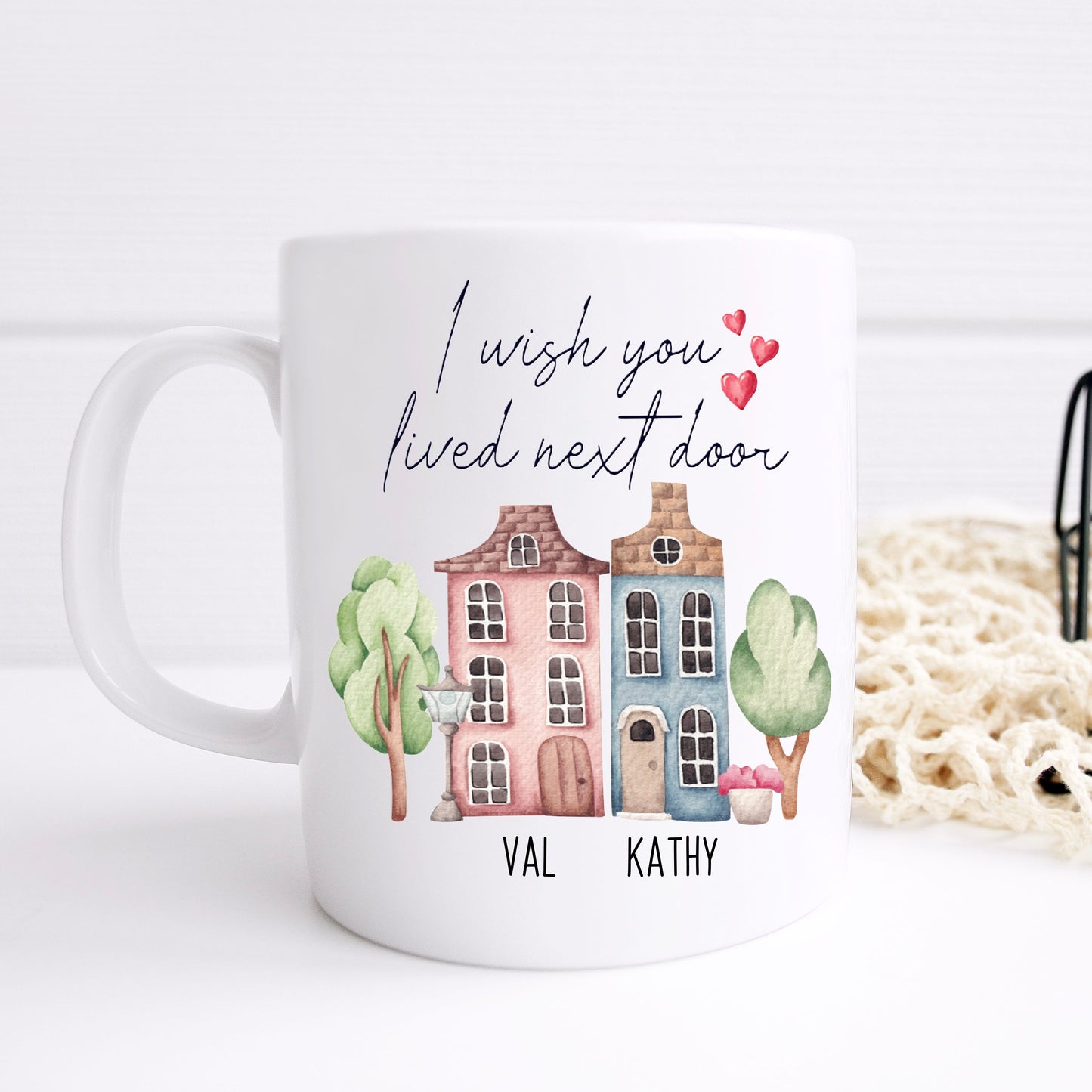 I Wish You Lived Next Door Mug