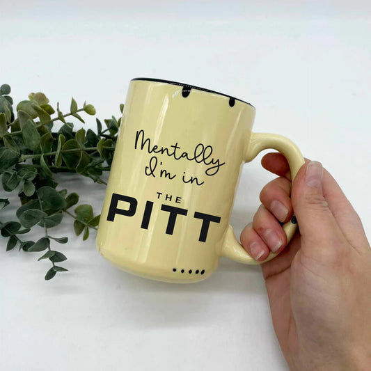 Mentally I'm in The Pitt Mug