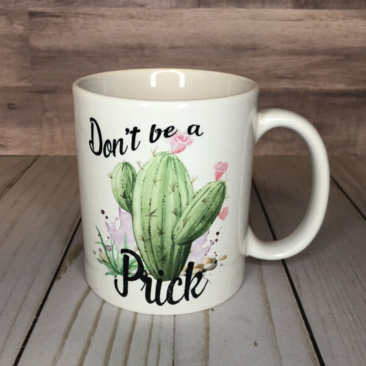 Don't be a Prick Mug