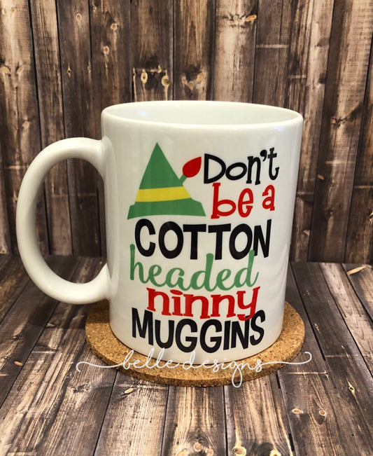 Cotton Headed Ninny Muggins Mug
