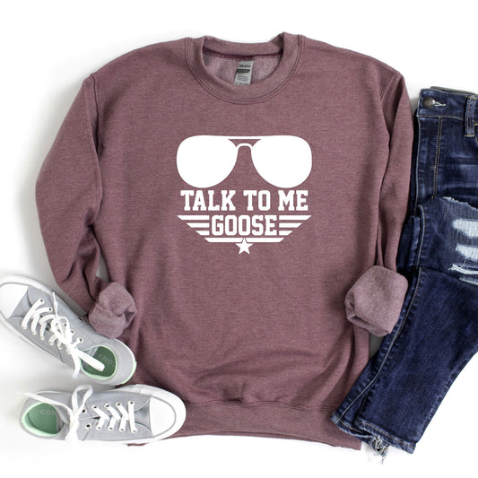 Talk To Me Goose Crew Sweatshirt